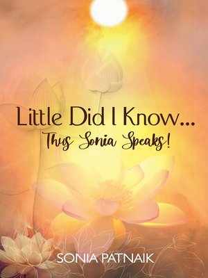 cover image of Little Did I Know... Thus Sonia Speaks!